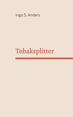 Tobaksplitter: Facetten meiner Pers?nlichkeit [German] 3754328042 Book Cover