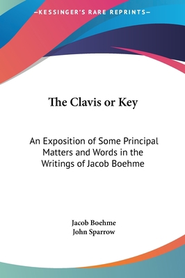 The Clavis or Key: An Exposition of Some Princi... 1161588248 Book Cover