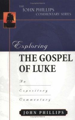 Exploring the Gospel of Luke: An Expository Com... 0825433770 Book Cover