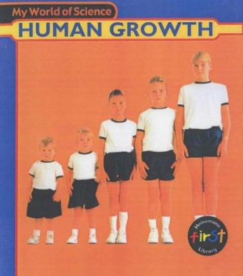 My World of Science: Human Growth (My World of ... 0431137277 Book Cover