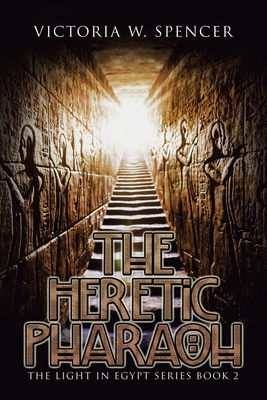 The Heretic Pharaoh: The Light in Egypt Series ... B0CL7ZVMQN Book Cover
