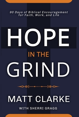 Hope In The Grind: 90 Days of Biblical Encourag... B0GRCBLNHP Book Cover