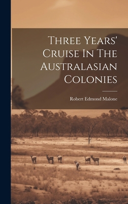 Three Years' Cruise In The Australasian Colonies 1019747196 Book Cover