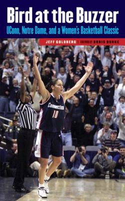 Bird at the Buzzer: UConn, Notre Dame, and a Wo... 080324522X Book Cover