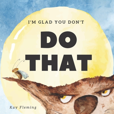 I'm Glad You Don't Do That: A Children's Story ... B09FRYKJLH Book Cover