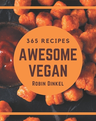 365 Awesome Vegan Recipes: Not Just a Vegan Coo... B08QBQL4ZB Book Cover