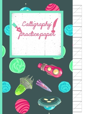 Calligraphy Practice paper: Gifts for space lov... 1686826206 Book Cover