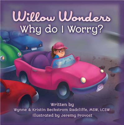 Willow Wonders, Why Do I Worry? 0989643123 Book Cover