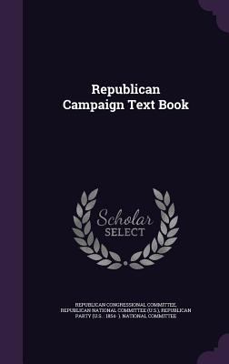 Republican Campaign Text Book 1358694265 Book Cover