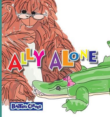 Ally Alone: Winner of Mom's Choice and Purple D... 193864719X Book Cover