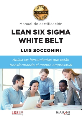 Lean Six Sigma White Belt. Manual de certificación [Spanish] 8418532955 Book Cover