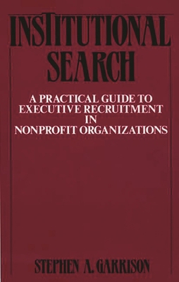 Institutional Search: A Practical Guide to Exec... 0275931269 Book Cover