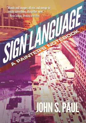 Sign Language: A Painter's Notebook 1941110045 Book Cover