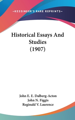 Historical Essays and Studies (1907) 1436597684 Book Cover