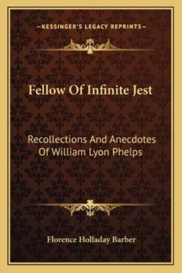 Fellow Of Infinite Jest: Recollections And Anec... 1163158402 Book Cover