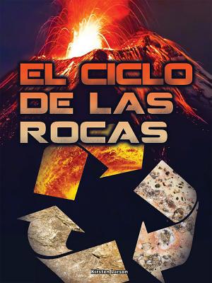 El Ciclo de Las Rocas: Rock Cycle [Spanish] 1683421175 Book Cover