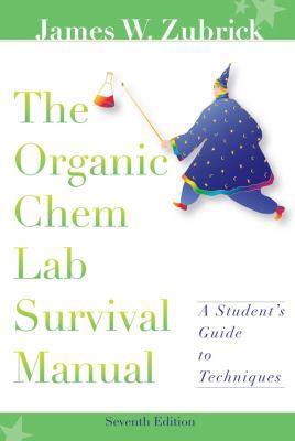 The Organic Chem Lab Survival Manual: A Student... 0470129328 Book Cover
