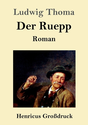 Der Ruepp (Großdruck): Roman [German] 3847828452 Book Cover