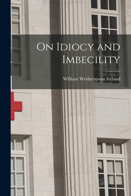 On Idiocy and Imbecility 101763159X Book Cover