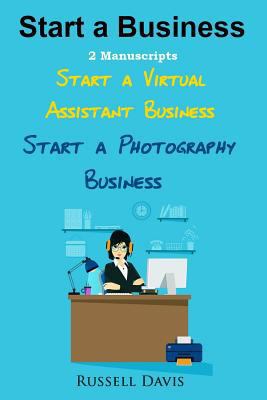 Start A Business: 2 Manuscripts - Start a Virtu... 1533119910 Book Cover