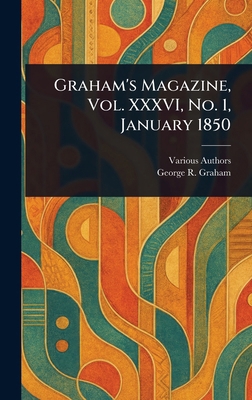 Graham's Magazine, Vol. XXXVI, No. 1, January 1850 1023543923 Book Cover