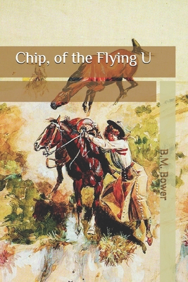 Chip, of the Flying U B086PMNFS7 Book Cover