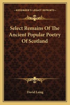 Select Remains Of The Ancient Popular Poetry Of... 1162984864 Book Cover