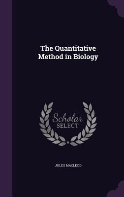 The Quantitative Method in Biology 1356353924 Book Cover