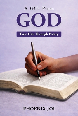 A Gift from God: Taste Him Through Poetry 1969749393 Book Cover