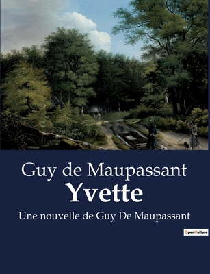 Yvette: Une nouvelle de Guy De Maupassant [French] B0BXBS7TMC Book Cover
