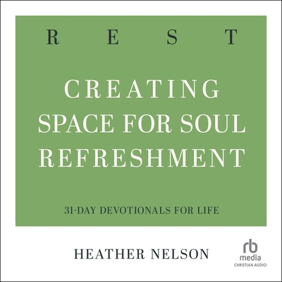 Rest: Creating Space for Soul Refreshment B0DGQTYM79 Book Cover