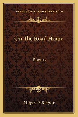 On the Road Home: Poems 1163764809 Book Cover