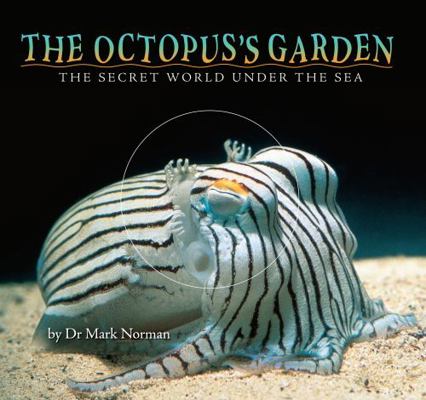 The Octopus's Garden: The Secret World Under th... 1742030211 Book Cover