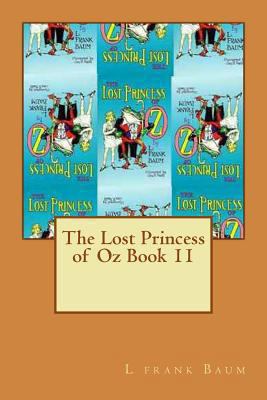 The Lost Princess of Oz Book 11 1479291919 Book Cover