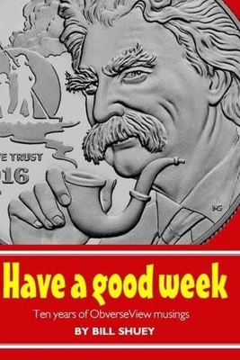 Have a Good Week: Ten Years of ObverseView Musings 1537755900 Book Cover