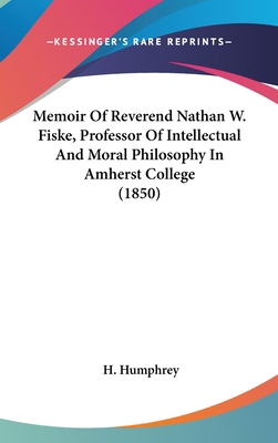 Memoir Of Reverend Nathan W. Fiske, Professor O... 1437262538 Book Cover