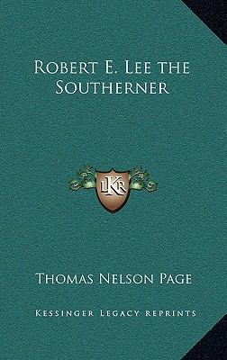 Robert E. Lee the Southerner 1163327212 Book Cover