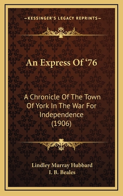 An Express of '76: A Chronicle of the Town of Y... 1164783602 Book Cover