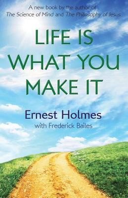 Life Is What You Make It 0692450246 Book Cover