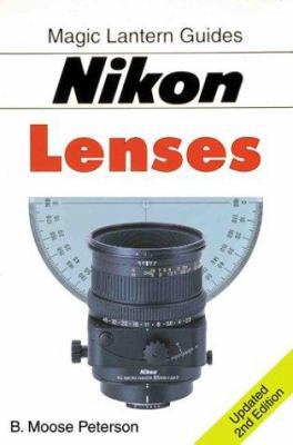 Magic Lantern Nikon Lenses (Magic Lantern Guides) 1883403634 Book Cover