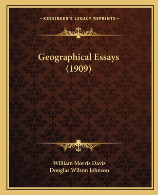 Geographical Essays (1909) 1164656104 Book Cover
