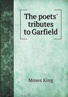 The poets' tributes to Garfield 5518557698 Book Cover