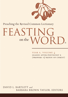 Feasting on the Word: Year A, Volume 4: Season ... 0664239579 Book Cover