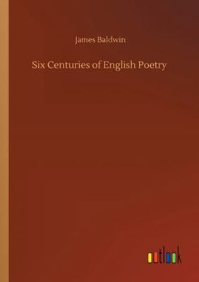 Six Centuries of English Poetry 3752322241 Book Cover