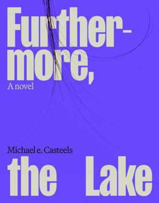 Furthermore, the Lake: Volume 3 177183997X Book Cover
