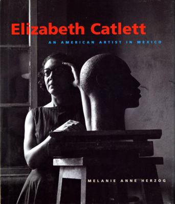 Elizabeth Catlett: An American Artist in Mexico 0295985453 Book Cover