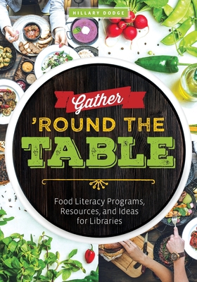 Gather 'Round the Table: Food Literacy Programs... 0838946291 Book Cover