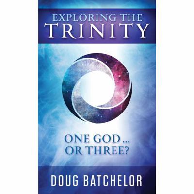 Exploring the Trinity: One God, or Three? 1580196039 Book Cover