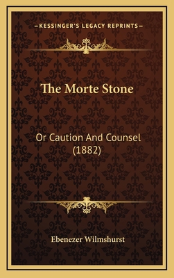 The Morte Stone: Or Caution and Counsel (1882) 1165171139 Book Cover