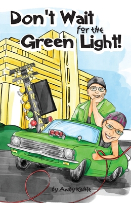Don't Wait for the Green Light 0648904407 Book Cover